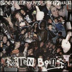 Rotten Bois : Pogo Beer & Spikey Hair